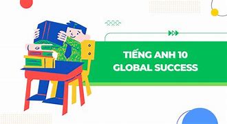 Global Success Tiếng Anh 10 Test